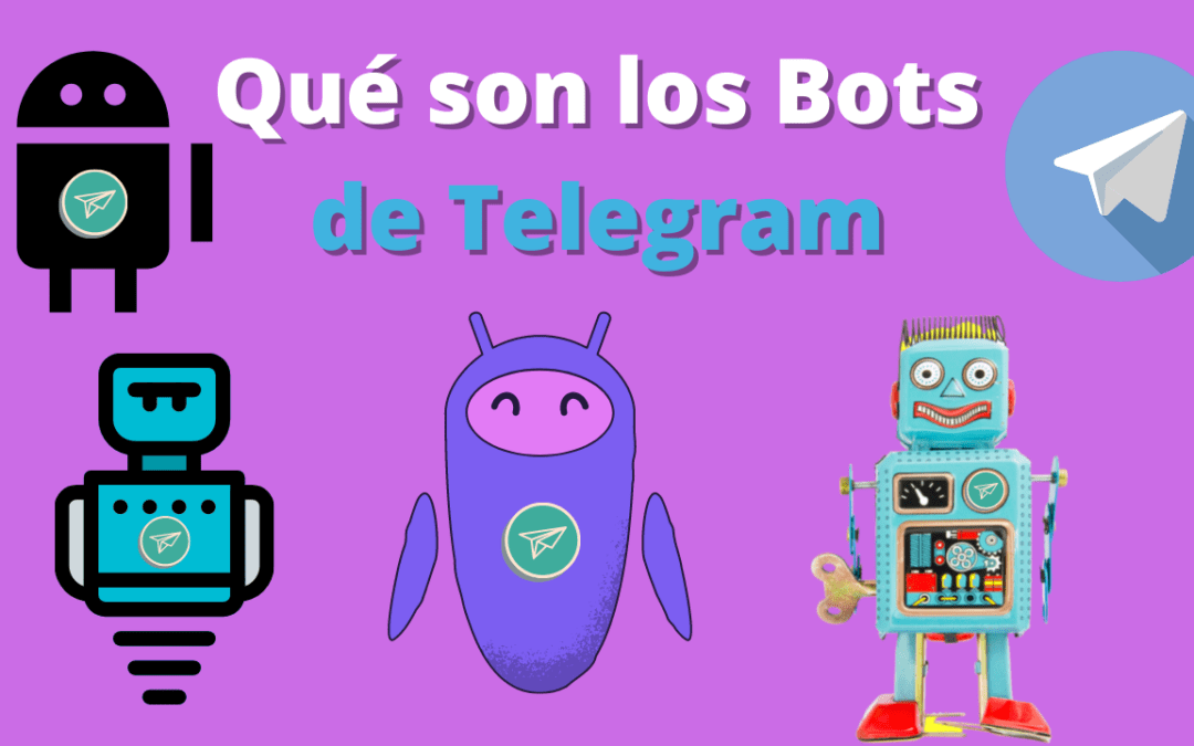 Qué son y como funcionan los Bots de Telegram